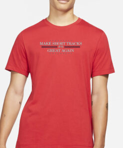 Couchracershop Make Short Tracks Great Again T-Shirt3