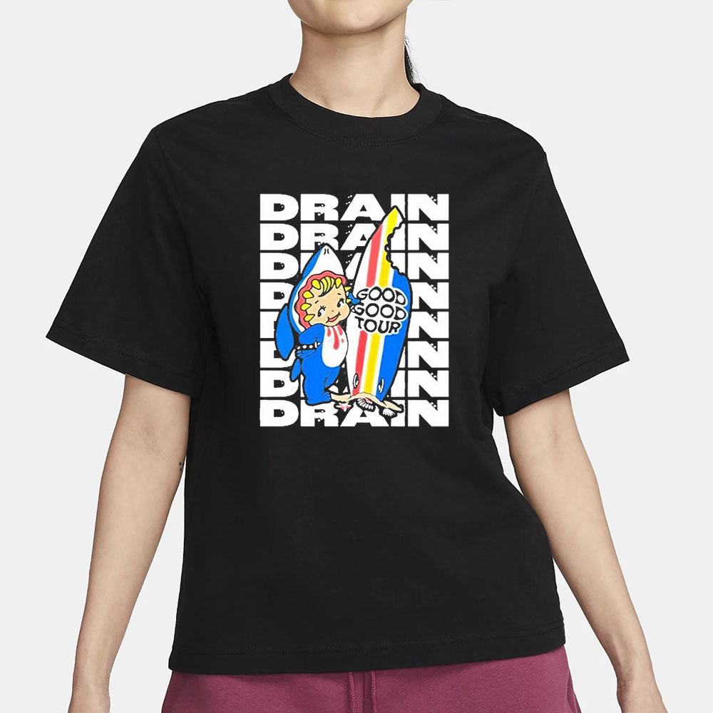 Drain Good Good Tour 2024 T-Shirt 4 Drain Good Good Tour 2024 T-Shirt1