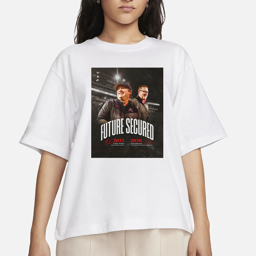 Future Secured 2033 Kirby Smart Head Football Coach 2030 Josh Brooks J Reid Parker Director Of Athletics T-Shirt