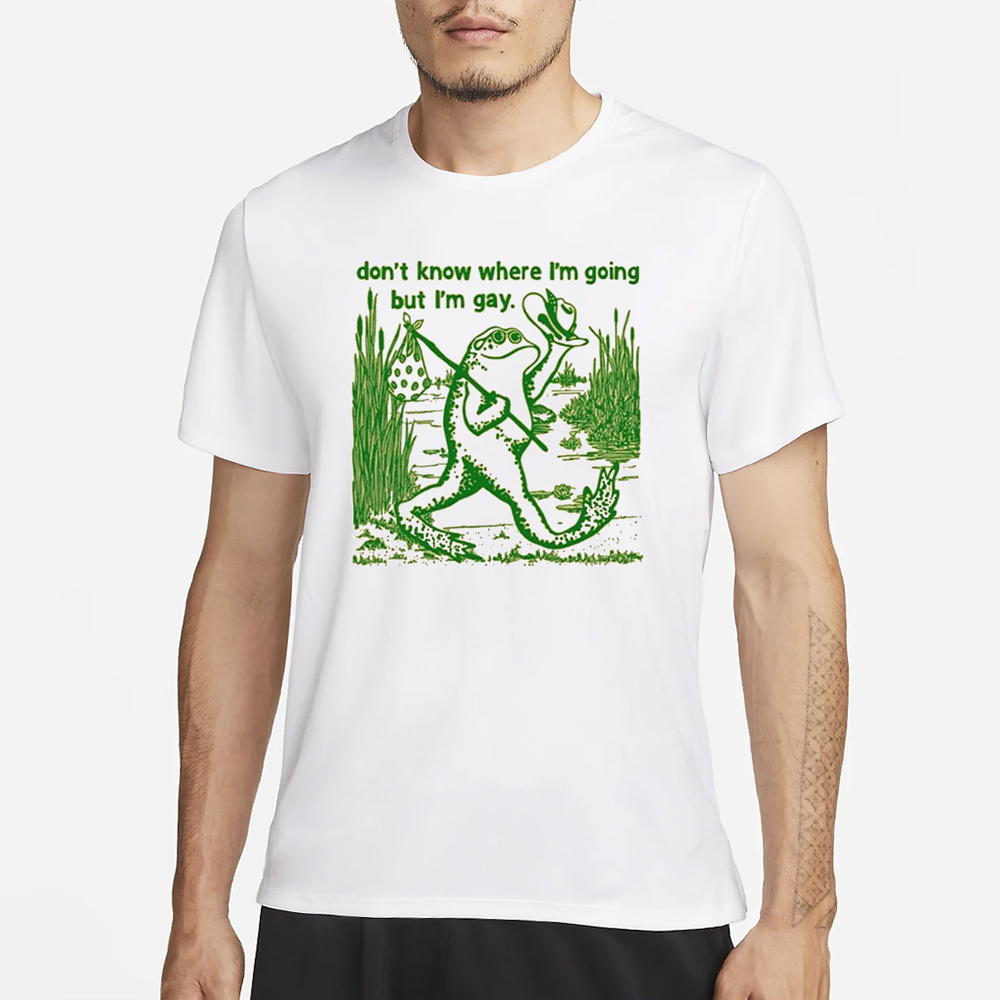 Gay Frog I Don’t Know Where I’m Going But I’m Gay T-Shirt 4 Gay Frog I Don’t Know Where I’m Going But I’m Gay T-Shirt1