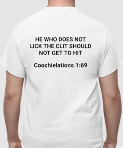 He Who Does Not Lick The Clit Should Not Get To Hit T-Shirt