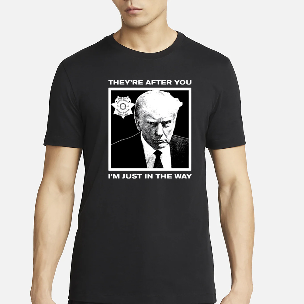 Howie Carr Wearing Trump Mugshot They're After You I'm Just In The Way T-Shirt 4 Howie Carr Wearing Trump Mugshot They're After You I'm Just In The Way T-Shirt