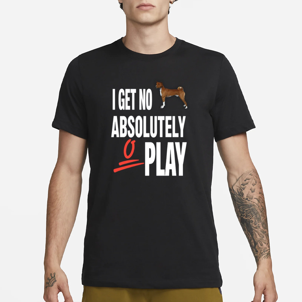 Ifailforlikes I Get No Absolutely Play T-Shirt 4 Ifailforlikes I Get No Absolutely Play T-Shirt1