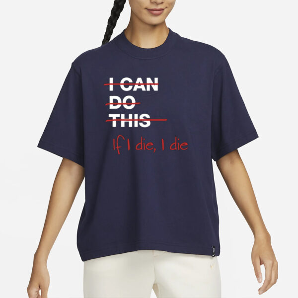 Ironpanda I Can Do This If I Die I Die T-Shirt1