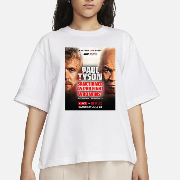 Jake Paul Vs Mike Tyson Sanctioned As Pro Fight Who Wins Live On Netflix Saturday July 20 T-Shirts