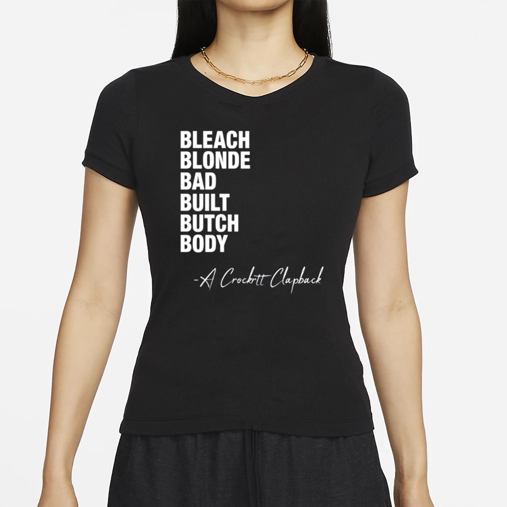 Jasmineforus Bleach Blonde Bad Built Butch Body A Crockett Clapback T-Shirt 4 Jasmineforus Bleach Blonde Bad Built Butch Body A Crockett Clapback T-Shirt