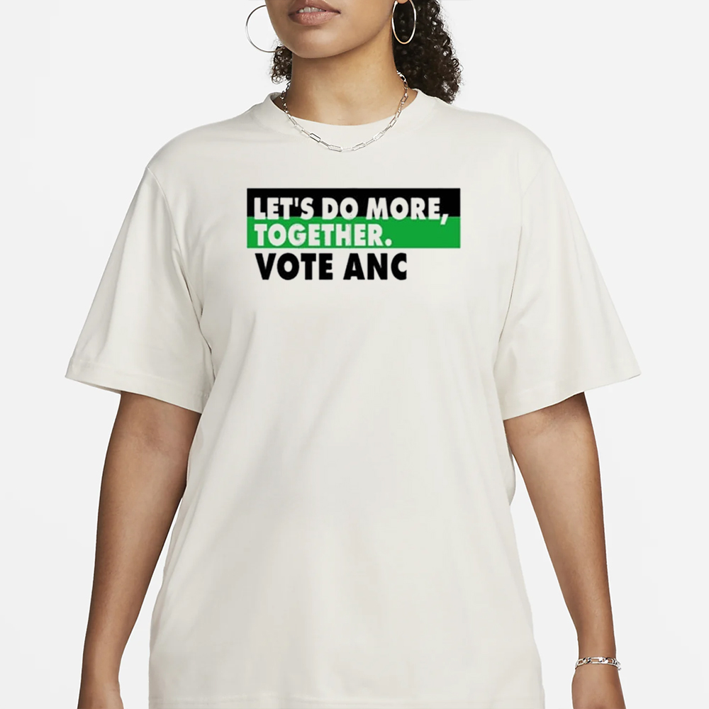 Let’s Do More Together Vote Anc T-Shirt 4 Let’s Do More Together Vote Anc T-Shirt1