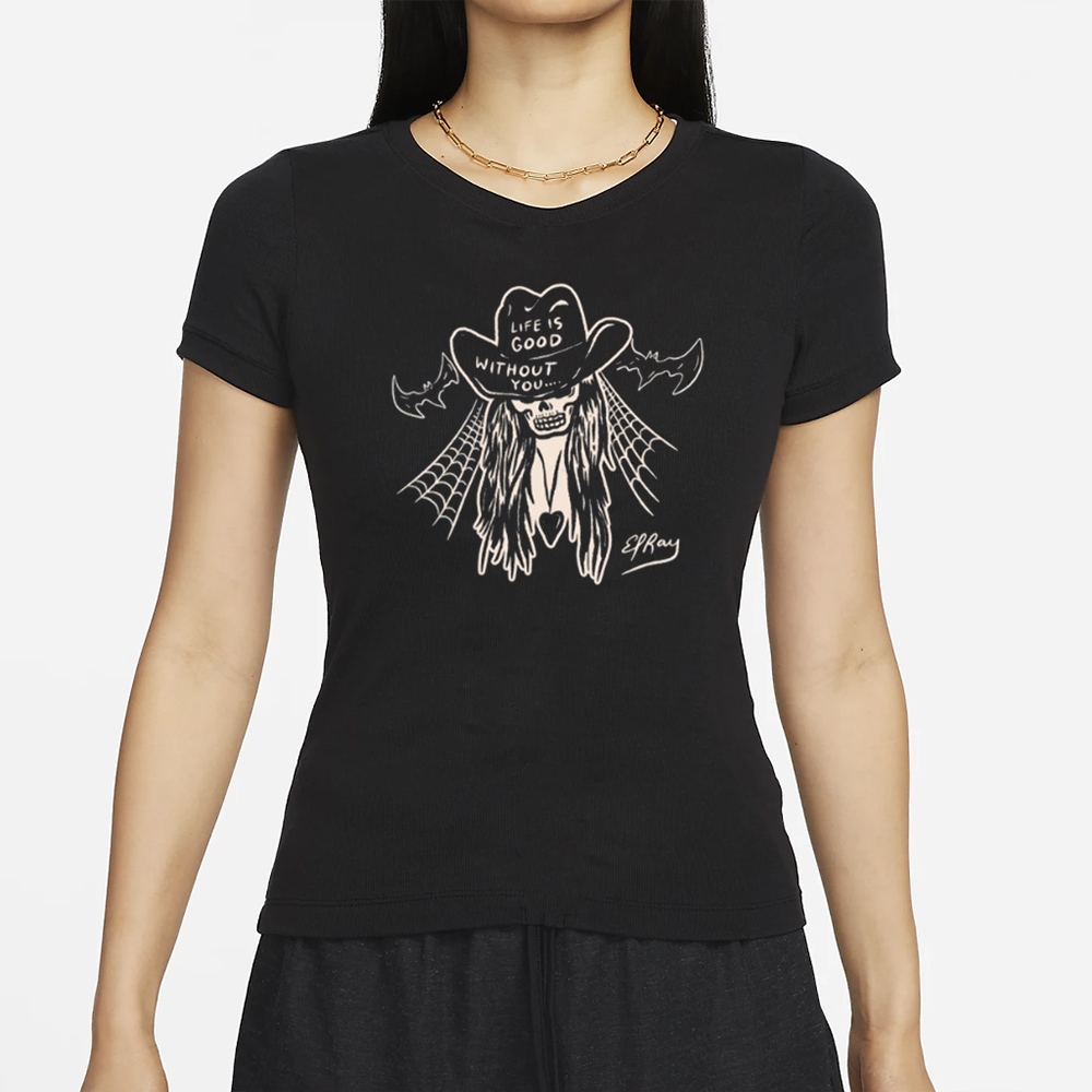 Life Is Good Without You Cowgirl T-Shirt 4 Life Is Good Without You Cowgirl T-Shirt