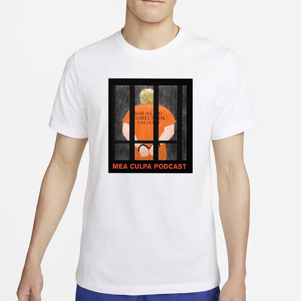 Michael Cohen Trump Mar-A-Lago Correctional Facility Mea Culpa Podcast T-Shirt 4 Michael Cohen Trump Mar-A-Lago Correctional Facility Mea Culpa Podcast T-Shirt2