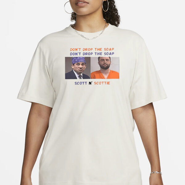 Michael Scott And Scottie Scheffler Don’t Drop The Soap Scott N’ Scottie T-Shirt1