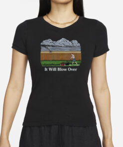 Middle Class Fancy It Will Blow Over T-Shirts