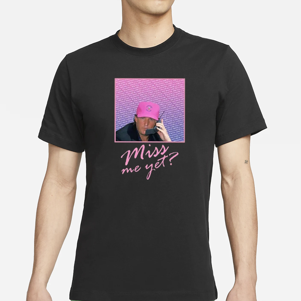 Miss Me Yet Donald Trump 2024 T-Shirt 4 Miss Me Yet Donald Trump 2024 T-Shirt