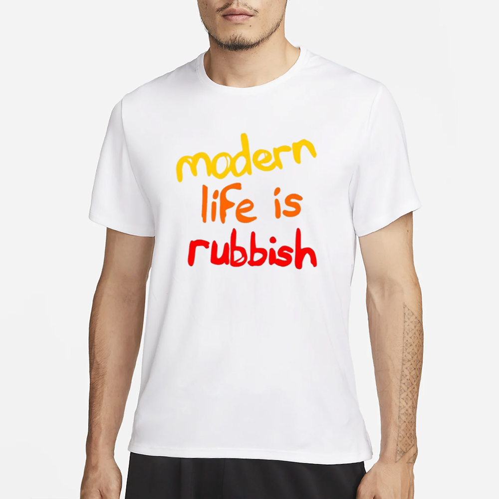 Modern Life Is Rubbish T-Shirt 4 Modern Life Is Rubbish T-Shirt1