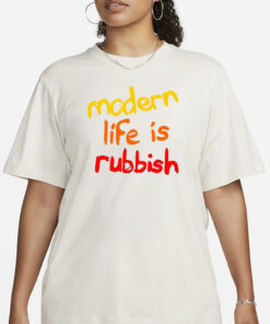 Modern Life Is Rubbish T-Shirt3