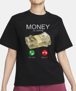 Money Is Calling T-Shirt3