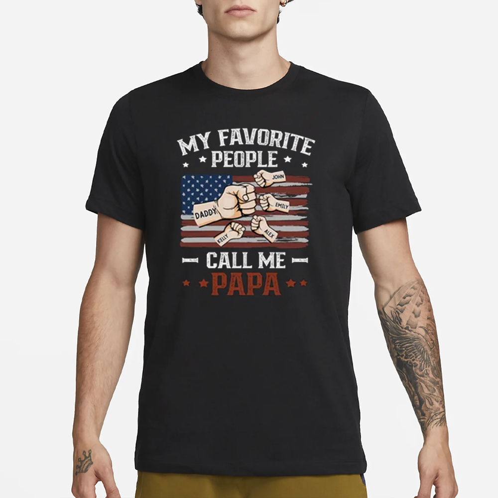 My Favorite People Call Me Papa T-Shirt 4 My Favorite People Call Me Papa T-Shirt1
