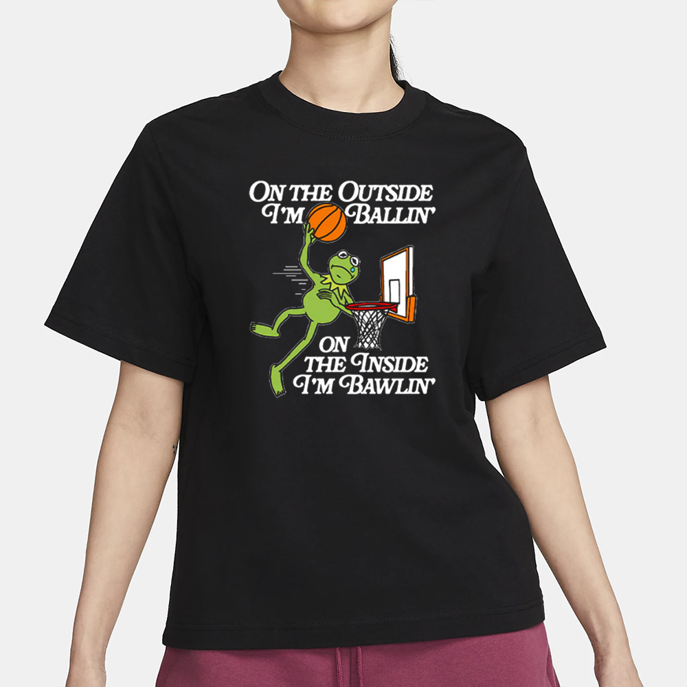 On The Outside I’m Ballin’ On The Inside I’m Ballin’ T-Shirt 4 On The Outside I’m Ballin’ On The Inside I’m Ballin’ T-Shirt1