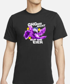 Papaplatte Bastighg Ghg Mir Nicht Auf Die Eier T-Shirt