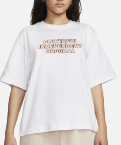 Powerful Independent Original T-Shirts