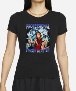 Professional Finger Blaster T-Shirt