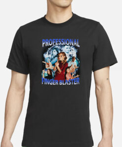 Professional Finger Blaster T-Shirts