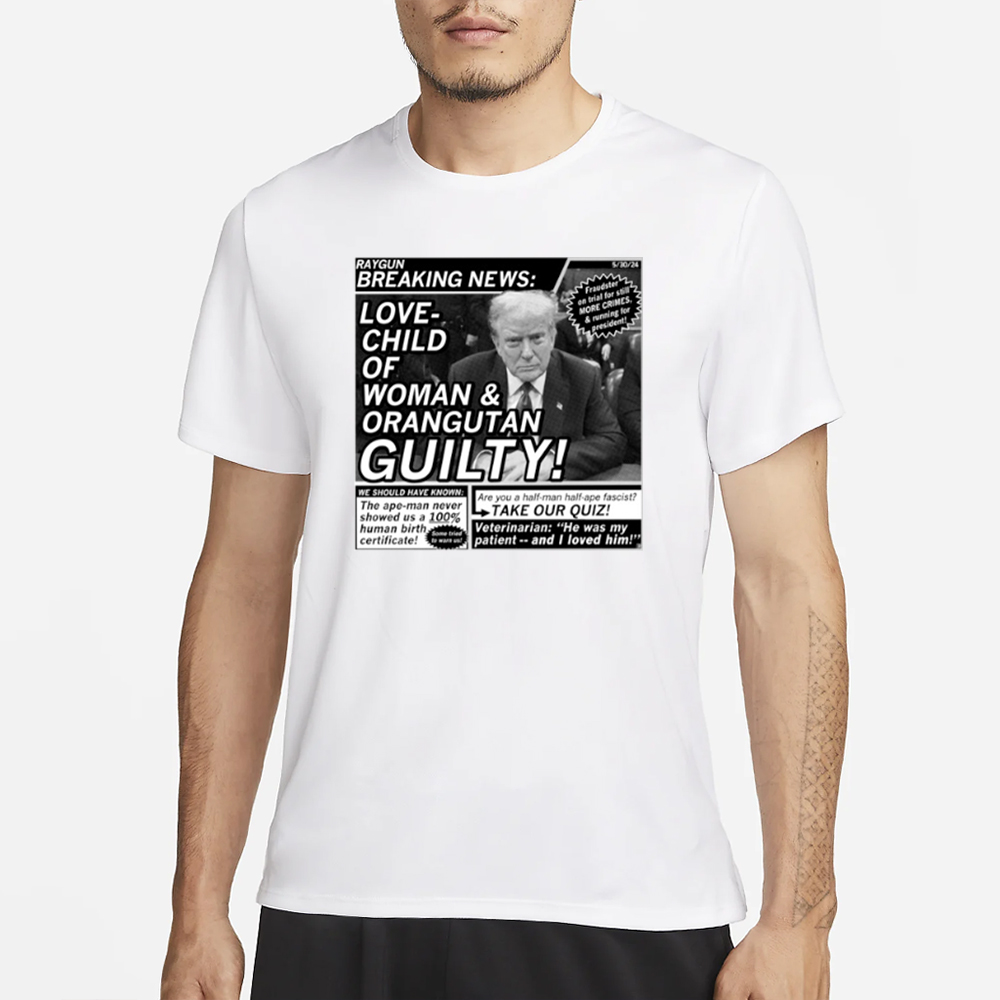 Raygunsite Love Child Of Woman And Orangutan Guilty T-Shirt 4 Raygunsite Love Child Of Woman And Orangutan Guilty T-Shirt1