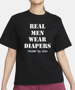Real Men Wear Diapers 2024 T-Shirt1
