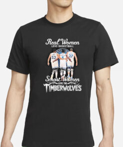 Real Women Love Basketball Smart Women Love The Timberwolves T-Shirt