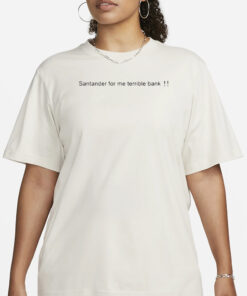 Santander Is A Terrible Bank T-Shirt1