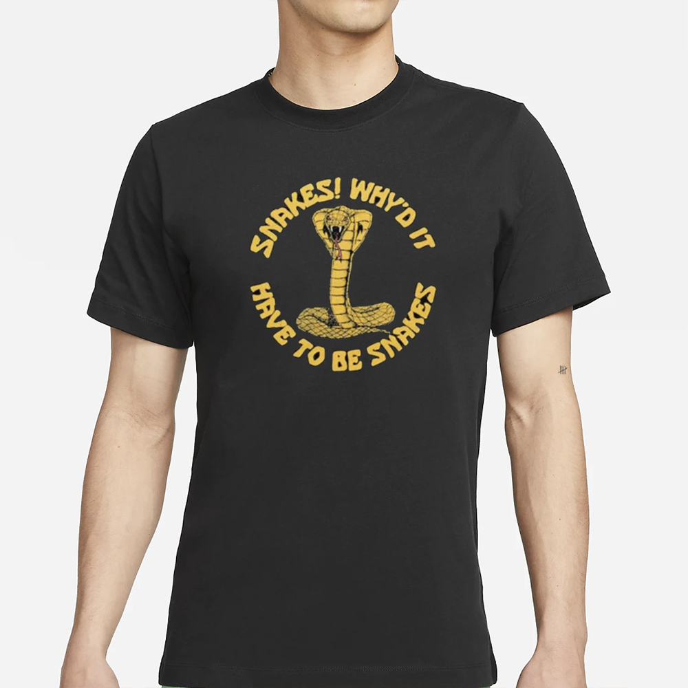 Snakes Why’d It Have To Be Snakes T-Shirt 4 Snakes Why’d It Have To Be Snakes T-Shirt