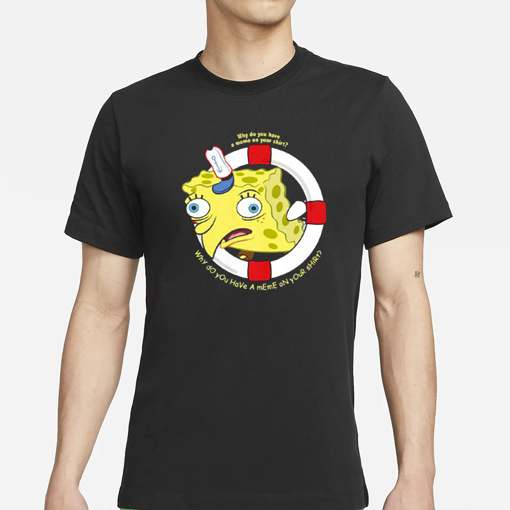 Spongebob Squarepants Navy Why Do You Have A Meme On Your T-Shirt 4 Spongebob Squarepants Navy Why Do You Have A Meme On Your T-Shirt