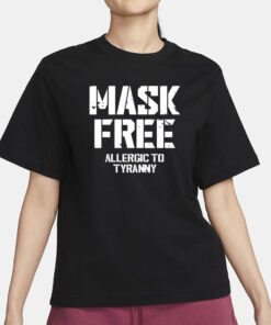Steve Wearing Mask Free Allergic To Tyranny T-Shirt1