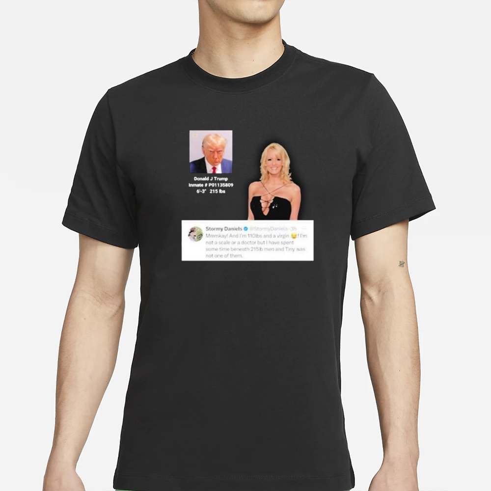 Stormy Daniels Trump Mugshot Donald J Trump Inmate P01135809 T-Shirt 4 Stormy Daniels Trump Mugshot Donald J Trump Inmate P01135809 T-Shirt