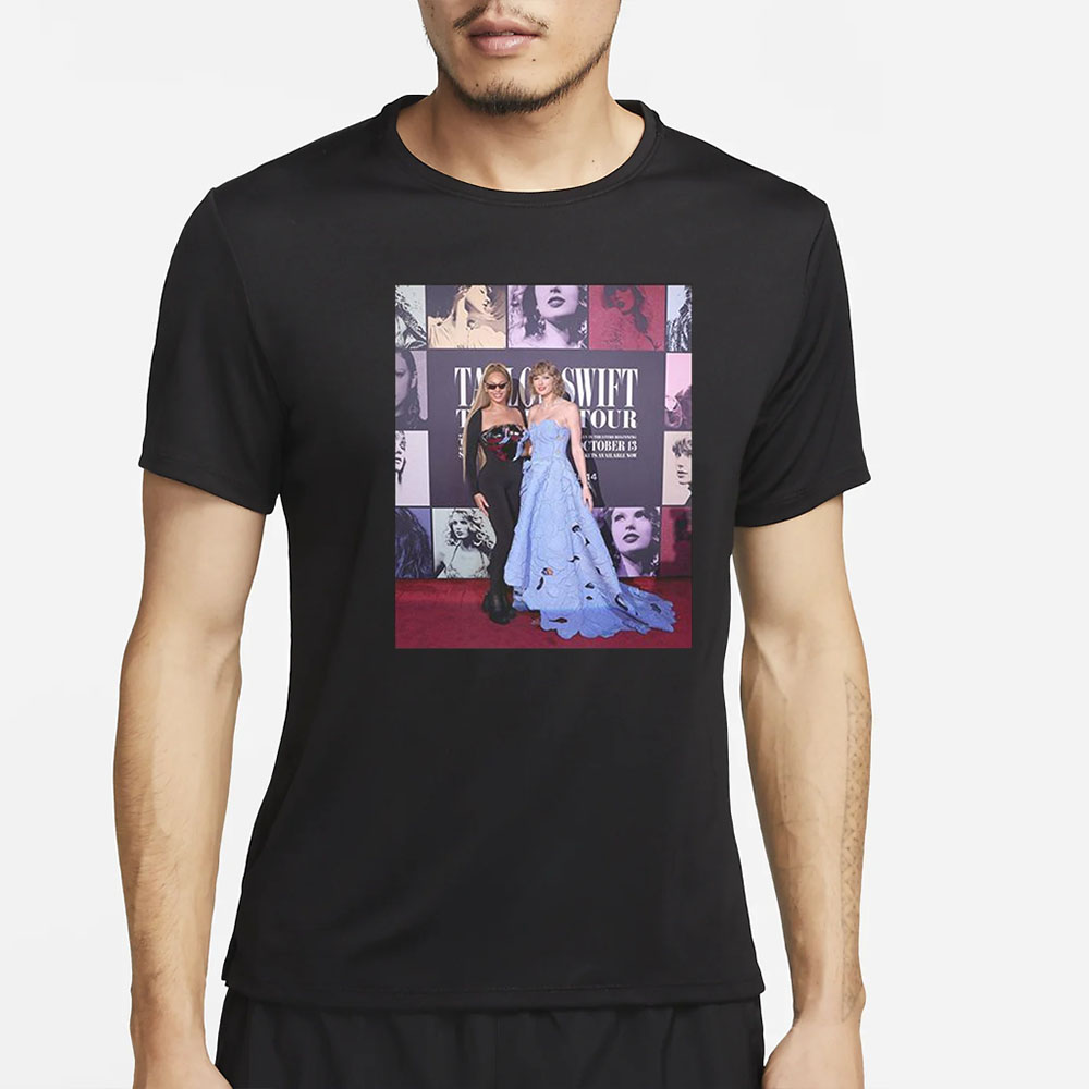 Taylor Swift And Beyonce Tonight At Ts The Eras Tour Film Premiere T-Shirt 4 Taylor Swift And Beyonce Tonight At Ts The Eras Tour Film Premiere T-Shirt2