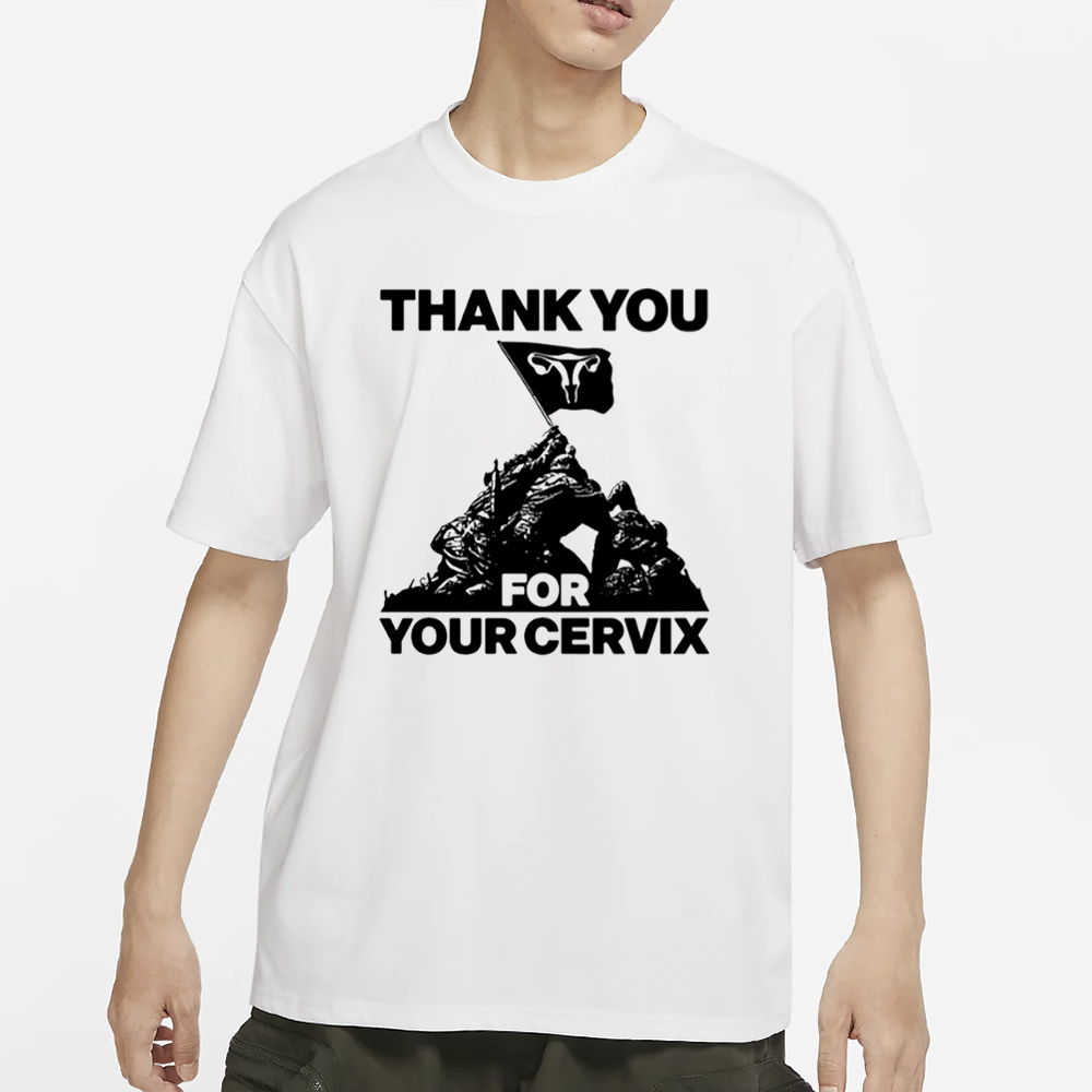 Thank You For Your Cervix T-Shirt 4 Thank You For Your Cervix T-Shirt