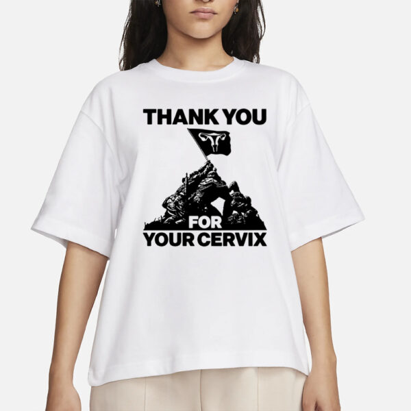 Thank You For Your Cervix T-Shirts