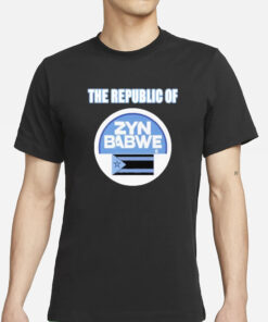 The Republic Of Zynbabwe Zyn T-Shirt