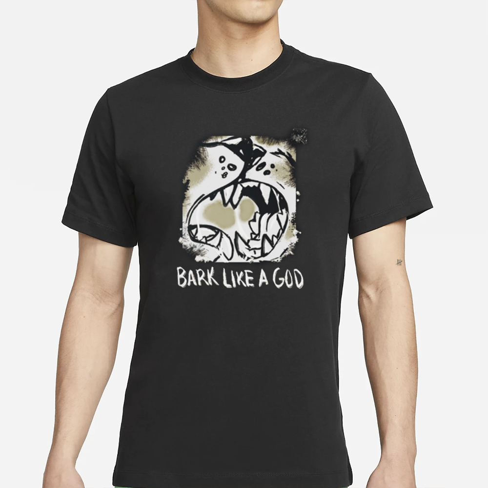 The Shy Wolf Bark Like A God T-Shirt 4 The Shy Wolf Bark Like A God T-Shirt
