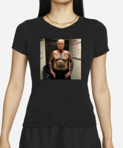 Trump Covered With Prison Tattoos T-Shirts