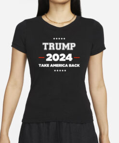 Trump Take America Back 2024 President Election T-Shirt