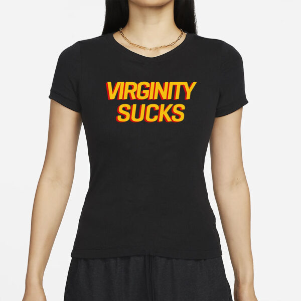 Virginity Sucks T-Shirt