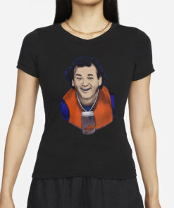 What About Bill Murray T-Shirts