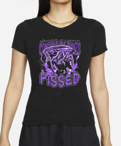 Worstshirts Consider My Pants Pissed T-Shirts
