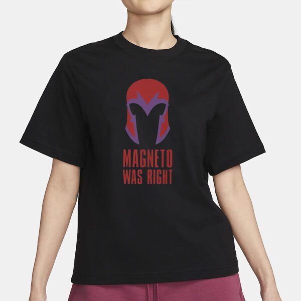 X-Men Magneto Was Right T-Shirt3