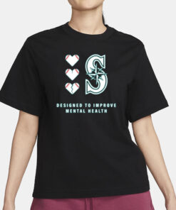 2024 Mariners Designed To Improve Mental Heath T-Shirt Giveaway1