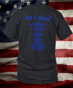 Am I Okay Megan Moroney T-Shirt