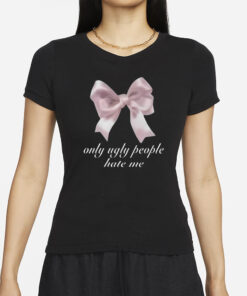 Boogzel Only Ugly People Hate Me T-Shirts