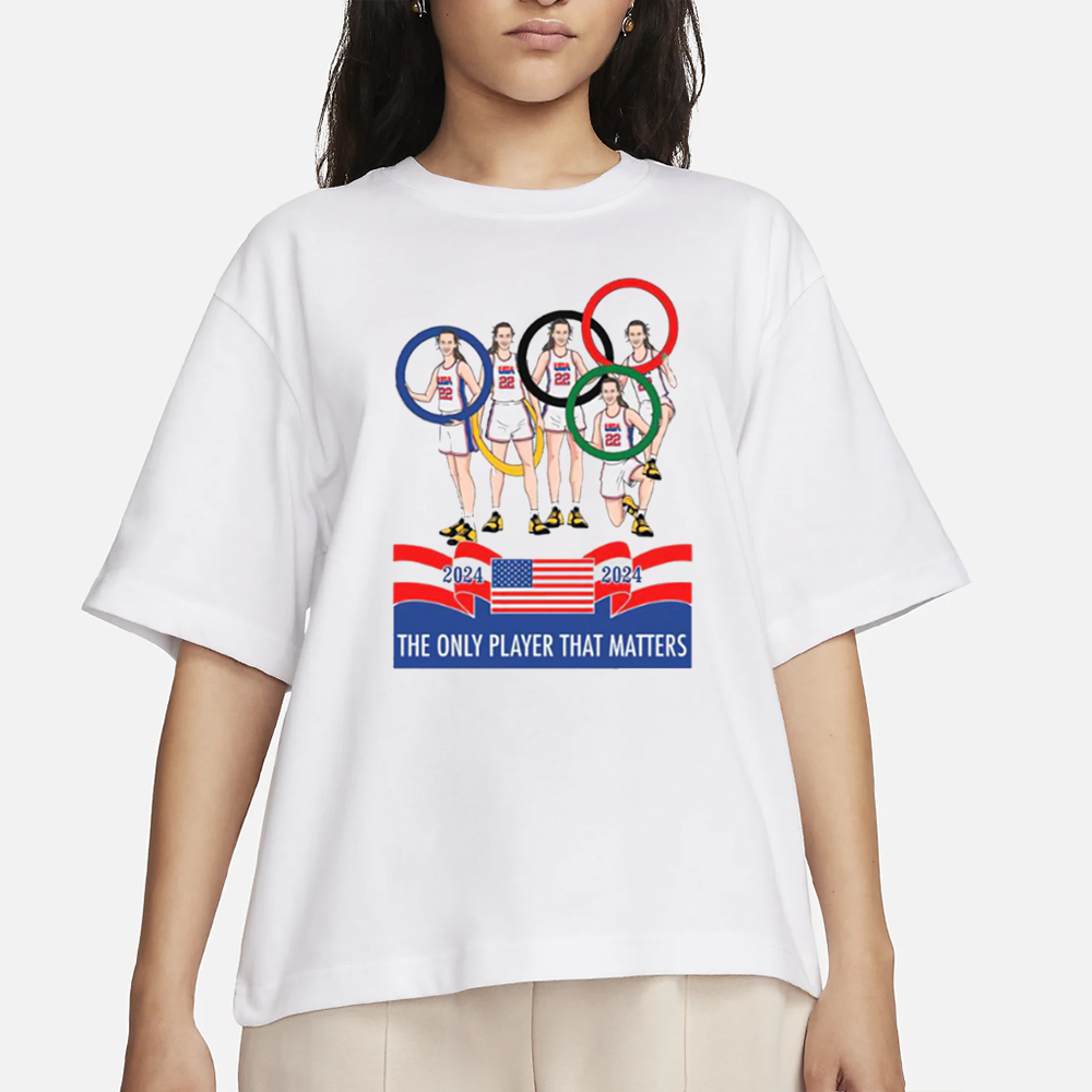Caitlin Clark Olympics The Only Player That Matters 2024 T-Shirt 4 Caitlin Clark Olympics The Only Player That Matters 2024 T-Shirt