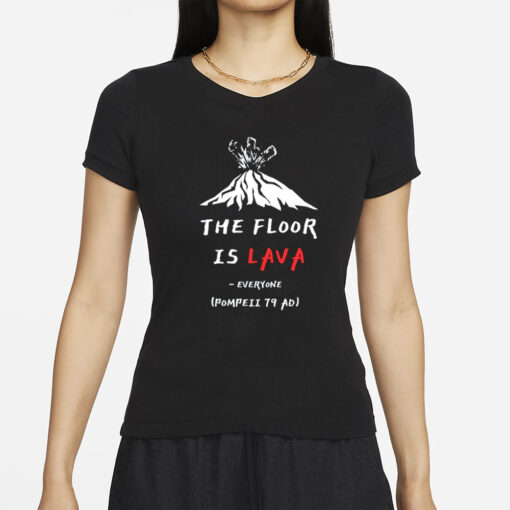 Cunk Fan Club The Floor Is Lava Everyone Pompeii 79 Adi T-Shirt