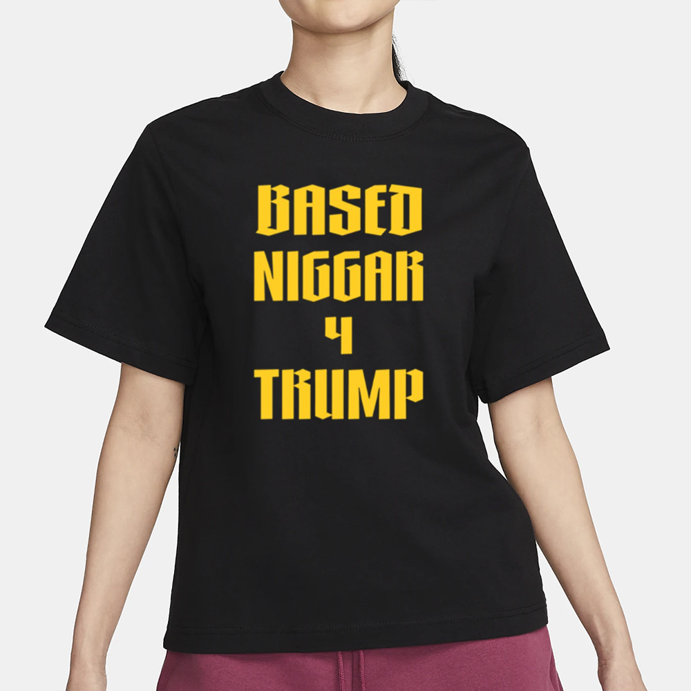 Derrick Gibson Based Niggar 4 Trump T-Shirt 4 Derrick Gibson Based Niggar 4 Trump T-Shirt1
